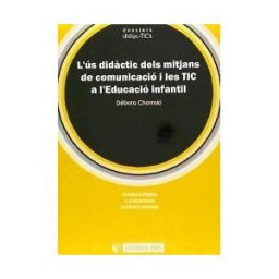 Editorial UOC, S.L. L'ús Didctic Dels Mitjans De Comunicació I Les Tic A L'educació Infantil