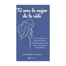 Grupo Editorial Círculo Rojo SL Tú Eres La Mujer De Tu Vida
