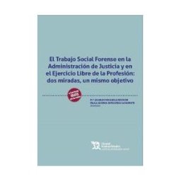 Editorial Tirant Lo Blanch El Trabajo Social Forense En La Administración De Justicia Y En El Ejercicio Libre De La Profesión