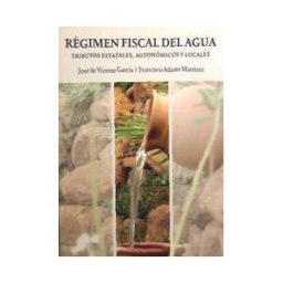 Editorial Comares Régimen Fiscal Del Agua. Tributos Estatales, Autonómicos Y Locales.
