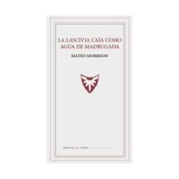 Huerga y Fierro Editores Lascivia Caia Como Agua De Madrugada, La