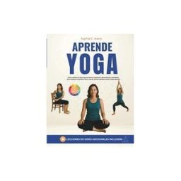 Amazon Digital Services LLC - Kdp Aprende Yoga: Guía Completa Con Ejercicios Sencillos De Respiración, Estiramientos Y Meditación Para Recuperar El Equilibrio