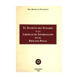 Editorial Dykinson, S.L. Secreto Del Sumario Y La Libertad De Información En El Proceso Penal