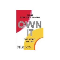 PHAIDON PRESS INC. Own It: The Secret To Life
