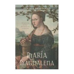 Ediciones Obelisco María Magdalena. Descubriendo La Mujer Del Corazón Del Cristianismo
