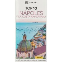 DORLING KINDERSLEY (DK) Nápoles Y La Costa Amalfitana (guías Visuales Top 10)