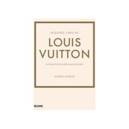 BLUME (Naturart) Pequeño Libro De Louis Vuitton: La Historia De La Icónica Casa De Moda