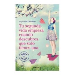 DEBOLSILLO Tu Segunda Vida Empieza Cuando Descubres Que Solo Tienes Una