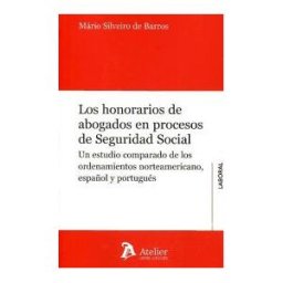 Atelier Libros S.A. Los Honorarios De Abogados En Procesos De Seguridad Social.