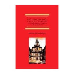 Editorial Dykinson, S.L. Doctores Hispanos En Las Leyes Y Cánones Por La Universidad De La Sapienza De Roma: 1549-1774