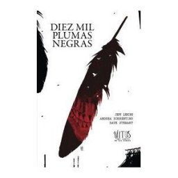 ASTIBERRI EDICIONES Diez Mil Plumas Negras. Tomo 2 De La Serie Mitos Del Huerto De Los Huesos