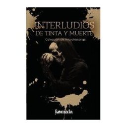 GRUPO EDITORIAL LETRAS NEGRAS S.A.S Interludios De Tinta Y Muerte