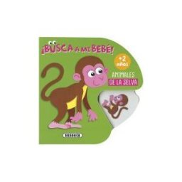Susaeta Ediciones Busca A Mi Bebé. Animales De La Selva