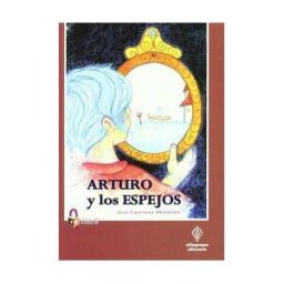 Alfaqueque Ediciones Arturo Y Los Espejos
