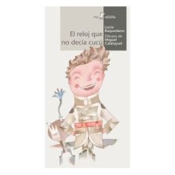 Algar libros S.L.U. El Reloj Que No Decía Cucú