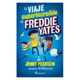 Salamandra Infantil y Juvenil El Viaje Superincreíble De Freddie Yates