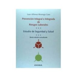 EUNSA. Ediciones Universidad de Navarra, S.A. Prevención Integral E Integrada De Riesgos Laborales: Estudio De Seguridad Y Salud