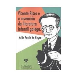 FUNDACION VICENTE RISCO (g).vicente Risco E A Invencion Literatura Infantil Galega