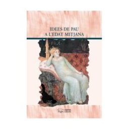 Pags Editors, S.L. Idees De Pau A L'edat Mitjana