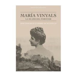 Alvarellos Editora María Vinyals, La Mujer Del Porvenir