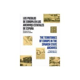 Ministerio de Educación, Cultura y Deporte. área de Los Pueblos De Europa En Los Archivos Estatales De España = The Territories Of Europe In The Spanish State Archives