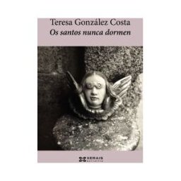 Edicións Xerais de Galicia, S.A. Os Santos Nunca Dormen