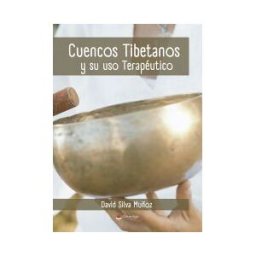 Grupo Editorial Círculo Rojo SL Cuencos Tibetanos Y Su Uso Como Herramienta Terapéutica
