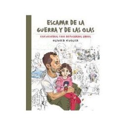 Turner Publicaciones S.L. Escapar De La Guerra Y De Las Olas: Encuentros Con Refugiados Sirios