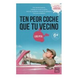 LID Editorial Empresarial, S.L. Ten Peor Coche Que Tu Vecino
