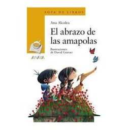 ANAYA INFANTIL Y JUVENIL El Abrazo De Las Amapolas