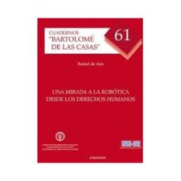Editorial Dykinson, S.L. Una Mirada A La Robótica Desde Los Derechos Humanos