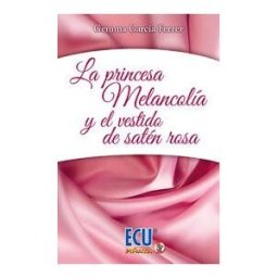 Editorial Club Universitario La Princesa Melancolía Y El Vestido De Satén Rosa