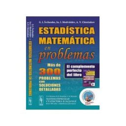 Estadística Matemática En Problemas: Más De 300 Problemas Con Soluciones Detalladas