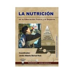 Wanceulen Editorial S.L. La Nutrición En La Educación Física Y El Deporte