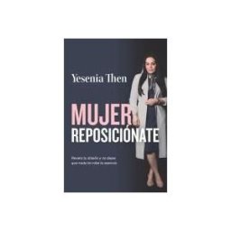 AN INC ORIGINAL Mujer Reposicionate: Revela Tu Diseño Y No Dejes Que Nada Te Robe La Esencia
