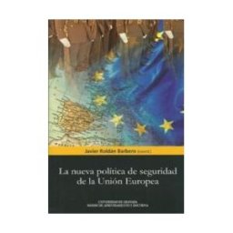 Editorial Universidad de Granada La Nueva Política De Seguridad Y Defensa De La Unión Europea