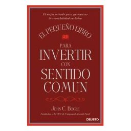 Ediciones Deusto El Pequeño Libro Para Invertir Con Sentido Común