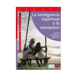 PPC Editorial La Inteligencia Espiritual Y La Catequesis