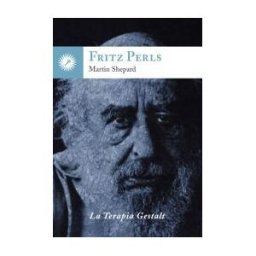 Ediciones La Llave Fritz Perls: La Terapia Gestalt