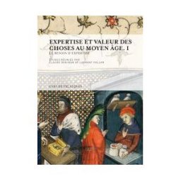 Casa de Velázquez Expertise Et Valeur Des Choses Au Moyen ge I