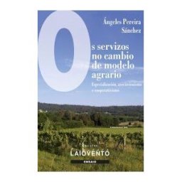 Edicións Laiovento Os Servizos No Cambio De Modelo Agrario: Especialización, Asociacionismo E Cooperativismo