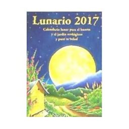 Artús Porta Manresa - Calendario Lunar Lunario 2017: Calendario Lunar Para El Huerto Y El Jardín Ecológicos Y Para Tu Salud