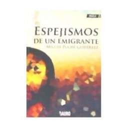 EDICIONES DAURO Espejismos De Un Emigrante
