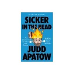 Random House Publishing Group Sicker In The Head: More Conversations About Life And Comedy