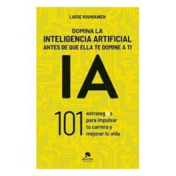 Alienta Editorial Domina La Inteligencia Artificial Antes De Que Ella Te Domine A Ti