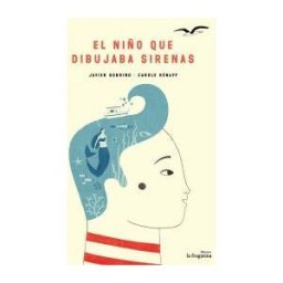 Ediciones La Fragatina El Niño Que Dibujaba Sirenas