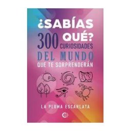 Caligrama sabías Qué? 300 Curiosidades Del Mundo Que Te Sorprenderán