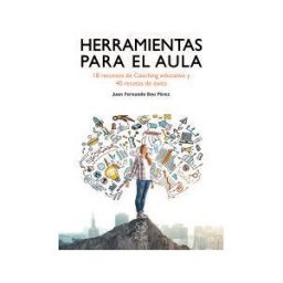 Ediciones Aljibe, S.L. Herramientas Para El Aula . 18 Recursos De Coaching Educativo Y 40 Recetas De éxito