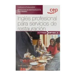 Editorial CEP Manual. Inglés Profesional Para Servicios De Restauración (mf1051_2). Certificados De Profesionalidad. Servicios De Restaurante
