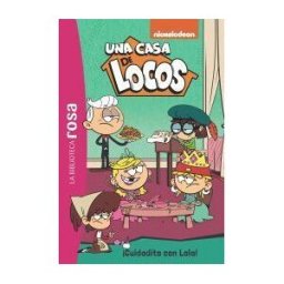 Hachette La Biblioteca Rosa. Una Casa De Locos, 10. cuidadito Con Lola!